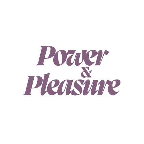Power and Pleasure